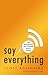 Say Everything: How Bloggin...