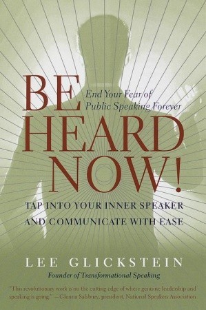 Be Heard Now! Tap Into Your Inner Speaker and Communicate with Ease (Paperback)