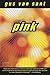 Pink by Gus Van Sant Pink by Gus Van Sant
