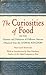 The Curiosities of Food by Peter Lund Simmonds