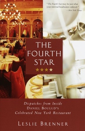 The Fourth Star: Dispatches from Inside Daniel Boulud's Celebrated New York Restaurant (Paperback)