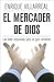El mercader de Dios: Las siete respuestas para un gran vendedor (Spanish Edition)