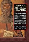The Book of Mystical Chapters: Meditations on the Soul's Ascent, from the Desert Fathers and Other Early Christian Contemplatives