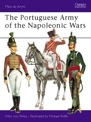 The Portuguese Army of the Napoleonic Wars (Men-at-Arms, 61)
