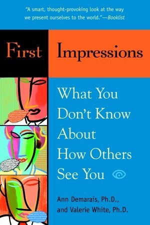 First Impressions: What You Don't Know about How Others See You (Paperback)