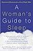 A Woman's Guide to Sleep: Guaranteed Solutions for a Good Night's Rest