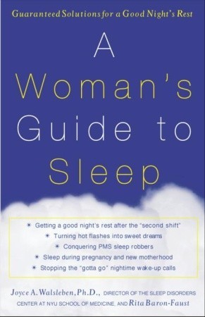 A Woman's Guide to Sleep: Guaranteed Solutions for a Good Night's Rest