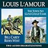 Bill Carey Rides West / The Town No Guns Could Tame (Louis L'Amour)