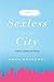 Sexless in the City: A Memoir of Reluctant Chastity