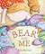 Bear and Me