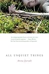 All Unquiet Things by Anna Jarzab