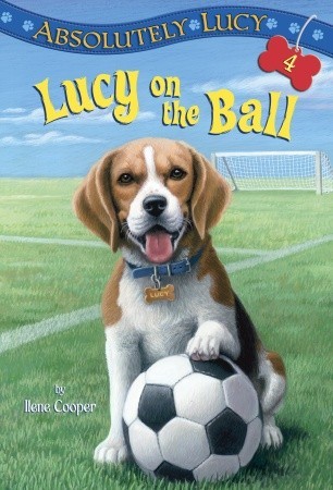 Lucy on the Ball (Absolutely Lucy, #4)