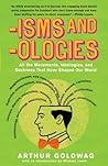 'Isms & 'Ologies:...