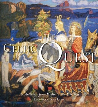The Celtic Quest: An Anthology from Merlin to Van Morrison