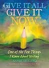 Give It All, Give It Now by Annie Dillard