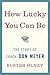 How Lucky You Can Be: The S...