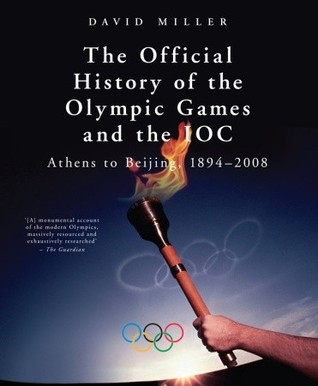 The Official History of the Olympic Games and the IOC: From Athens to Beijing, 1894–2008