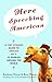 Here Speeching American by Kathryn Petras Here Speeching American by Kathryn Petras