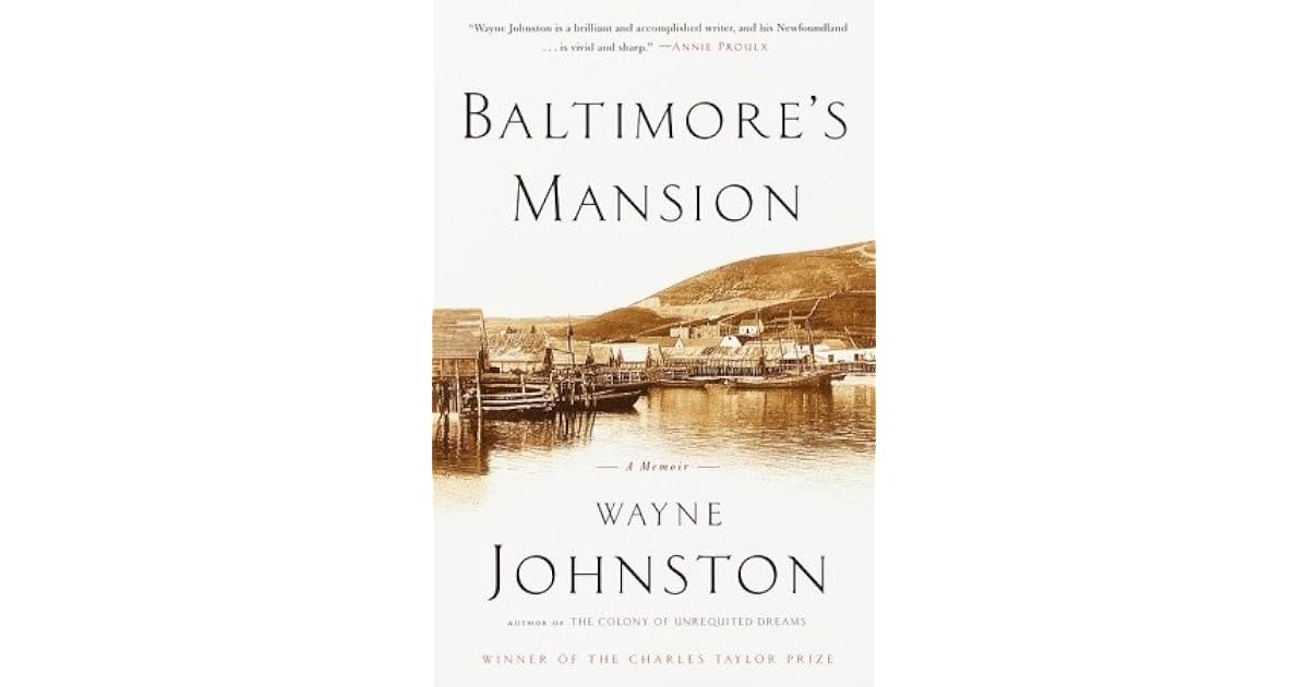 Baltimore S Mansion A Memoir By Wayne Johnston
