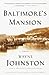 Baltimore's Mansion: A Memoir