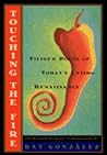 Touching the Fire: Fifteen Poets of Today's Latino Renaissance