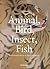 Animal, Bird, Insect, Fish by Pie Books