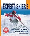 Anyone Can Be an Expert Skier 2: Powder, Bumps, and Carving (Includes Bonus DVD)
