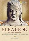 Eleanor of Aquitaine: The Queen Who Rode Off to Battle