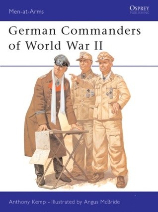 German Commanders of World War 2 (Men-At-Arms Series, No. 124)
