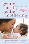 Gentle Birth, Gentle Mothering by Sarah J. Buckley