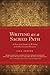 Writing as a Sacred Path: A Practical Guide to Writing with Passion and Purpose