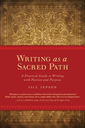 Writing as a Sacred Path: A Practical Guide to Writing with Passion and Purpose (Paperback)
