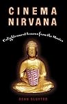 Cinema Nirvana: Enlightenment Lessons from the Movies Cinema Nirvana: Enlightenment Lessons from the Movies