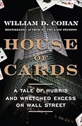 House of Cards: A Tale of Hubris and Wretched Excess on Wall Street