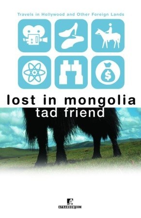 Lost in Mongolia: Travels in Hollywood and Other Foreign Lands (Paperback)