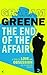 The End of the Affair by Graham Greene The End of the Affair by Graham Greene