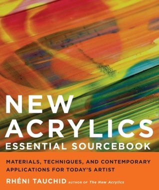 New Acrylics Essential Sourcebook: Materials, Techniques, and Contemporary Applications for Today's Artist (Paperback)