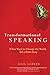 Transformational Speaking: ...