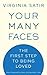 Your Many Faces: The First Step to Being Loved