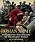 The Roman Army: The Greatest War Machine of the Ancient World (General Military)