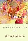 A Life Embraced: A Hopeful Guide for the Pastor's Wife A Life Embraced: A Hopeful Guide for the Pastor's Wife