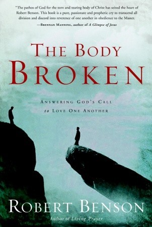 The Body Broken: Answering God's Call to Love One Another