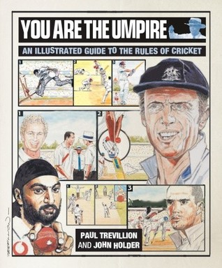 You Are the Umpire: An Illustrated Guide to the Laws of Cricket
