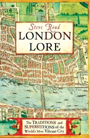 London Lore: The Legends and Traditions of the World's Most Vibrant City (Hardcover)