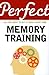 Perfect Memory Training: All you need to get it right every time