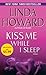 Kiss Me While I Sleep by Linda Howard