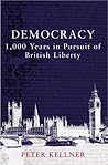 Democracy: 1,000 Years in Pursuit of British Liberty Democracy: 1,000 Years in Pursuit of British Liberty