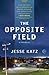 The Opposite Field: A Memoir