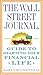 The Wall Street Journal. Guide to Starting Your Financial Life by Karen Blumenthal