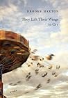 They Lift Their Wings to Cry They Lift Their Wings to Cry